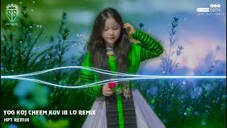 Yog Koj Cheem Kuv Ib Los Remix - Macy Hawj ( HPT REMIX )