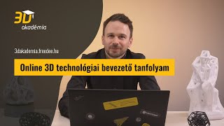 Online 3D technológiai bevezető tanfolyam a 3D Akadémián!