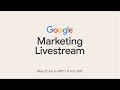 Google Marketing Livestream Keynote