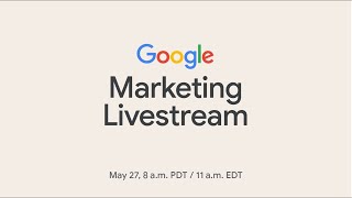Google Marketing Livestream Keynote