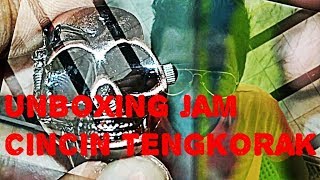 UNBOXING JAM CINCIN TENGKORAK