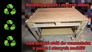 Jak zrobić stół do warsztatu z palet i starych mebli? Recykling palet i starych mebli... [DIY]