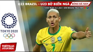 [SOI KÈO NHÀ CÁI] U23 Brazil vs U23 Bờ Biển Ngà. VTV6 VTV5 VTV9 trực tiếp bóng đá nam Olympic 2021