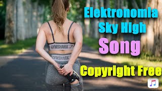 Elektronomia  Sky High copyright free music