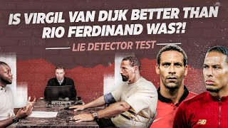 Rio & The Lie Detector Test! Is Virgil Van Dijk Better Than Rio Ferdinand?