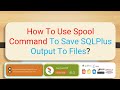 How To Use Spool Command To Save SQLPlus Output In Any Files ? | Kayyum698 | @kayyum698