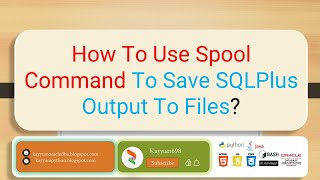 How To Use Spool Command To Save SQLPlus Output In Any Files ? | Kayyum698 | @kayyum698