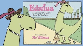 Edwina, the Dinosaur Who Didn't Know She Was Extinct | by Mo Willems | Read aloud, read along