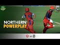 Northern Powerplay | Balochistan vs Northern | Match 1 | National T20 2021 | PCB | MH1T