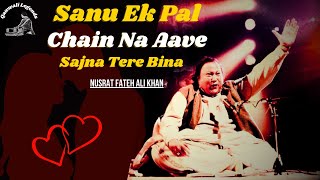Sanu Ek Pal Chain Na Ave Sajna Tere Bina - Nusrat Fateh Ali Khan @qawwalilegends #nusratfatehalikhan