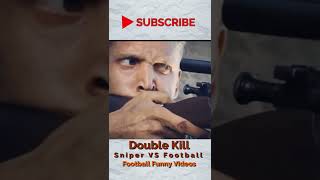 Sniper Vs Goalkeeper | Double Kill | Football Funny Videos | #shorts #football  #footballfunny