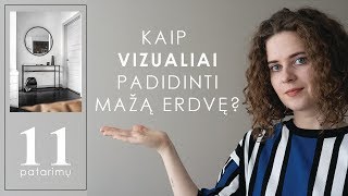 MAŽOS ERDVĖS / 11 būdų, kaip vizualiai padidinti erdvę