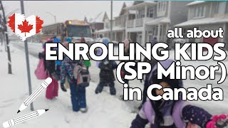 Enrolling Kid (SP Minor) in Canada