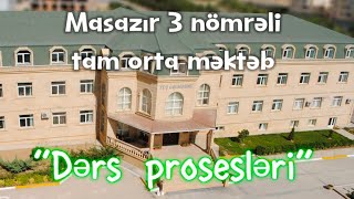 Dərs prosesləri | Masazır 3 N-li tam orta məktəb