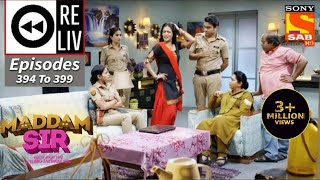 Weekly ReLIV - Maddam Sir - Episodes 394 To 399 | 10 January 2022 To 15 January 2022