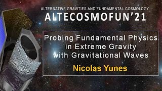 Nicolas Yunes - Probing Fundamental Physics in Extreme Gravity with Gravitational Waves