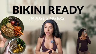 How to Get Your Dream Body in 8 Weeks Before Summer (Step by Step)