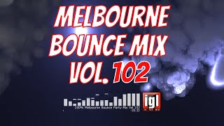 [REUPLOAD] 100% Melbourne Bounce Party Mix Vol.102 | igl in the mix