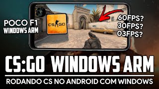 RODANDO COUNTER STRIKE NO ANDROID (com Windows) | POCO F1 Windows on ARM | CS GO rodando no ANDROID!