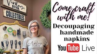 Come craft with me! / CUSTOM MADE NAPKINS / HOW TO DECOUPAGE onto a PROJECT