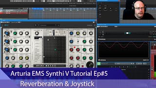 Arturia EMS Synthi V Tutorial Ep#5 - Reverb and Joystick