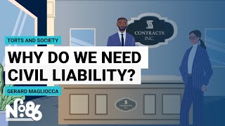 Why Do We Need Civil Liability?