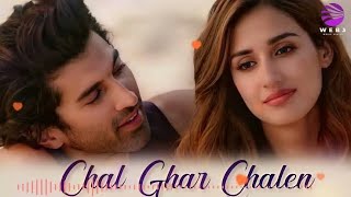 Chal Ghar Chalen | Malang | Aditya R K, Disha P | Mithoon ft. Arijit Singh, Sayeed Quadri