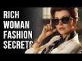 Seven Style Tips Rich Women Never Share