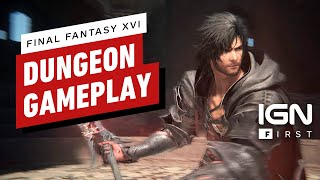 18 Minutes of Final Fantasy 16 Dungeon-Crawling Gameplay | IGN First