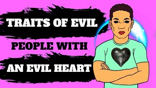 7 Traits Of Evil People With An Evil Heart & Dark Triad