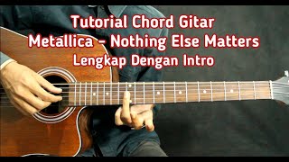 Tutorial Chord Gitar Metallica - Nothing Else Matters (Acoustic Gitar) Lengkap dengan Intro