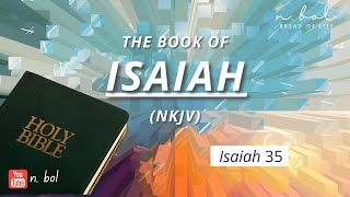 Isaiah 35 - NKJV Audio Bible with Text (BREAD OF LIFE)