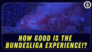How Good Is The Bundesliga Matchday Experience?!?
