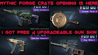 Mythic Forge Crate Opening Is Here/I Got Free 4 Upgradeable/Old Rare Upgradeable Gun Skin