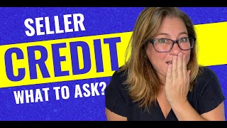 Seller concessions - What's the BEST WAY TO USE A SELLER CREDIT and can you even get one?