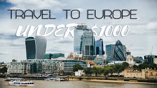 Travel to Europe for 21 DAYS UNDER $1000 (With Spreadsheet)