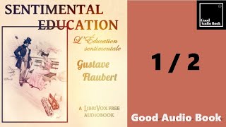 1/2 [Sentimental Education] - by Gustave Flaubert – Full Audiobook 🎧📖