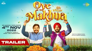 Oye Makhna - Trailer | Ammy Virk | Tania | Guggu Gill | Sidhika S | Simerjit | Latest Punjabi Movies