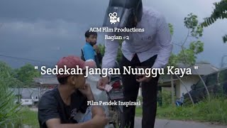 Sedekah Jangan Nunggu Kaya - Film Pendek Inspirasi