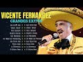 Vicente Fernandez Éxitos Románticos Sus Mejores Canciones para Enamorarse #2