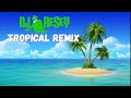 TrOpiCaL 🌴MiX @DjReSeY