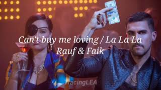 Can't buy me loving / La La La - Rauf & Faik//Letra español
