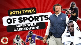 Both Types of Sports 12-13-25 Super Wild Card Edition!