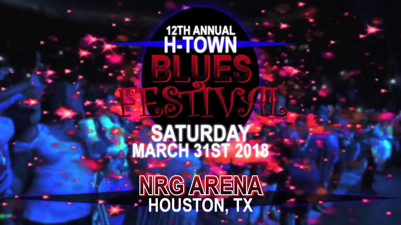 H-Town Blues Festival - Houston, TX - NRG Arena - YouTube