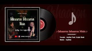Isharon Isharon Mein Cover song | @JayRazOfficial feat. @kajalimmi | Old Cover Songs Hindi