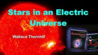 Wal Thornhill: Stars in an Electric Universe, Part 1 | NPA18