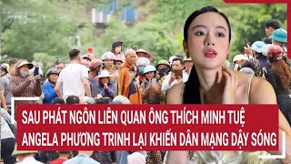 Điểm nóng: Sau phát ngôn về ông Thích Minh Tuệ, Angela Phương Trinh lại khiến dân mạng dậy sóng