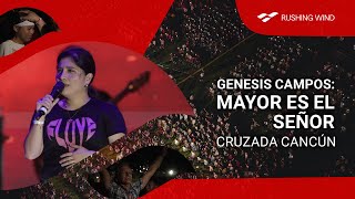 Mayor Es El Señor  - Genesis Campos | Live Version | Presented by Rushing Wind with Hugo Curtidor