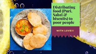 Puri Sabzi - Distributing to poor \u0026 needy people #bekind #helpothers #spreadlove #subscribe #youtube