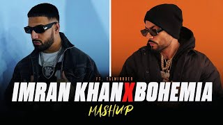 Imran Khan X Bohemia - Mega Mashup | Aaja We Mahiya X Bohemia